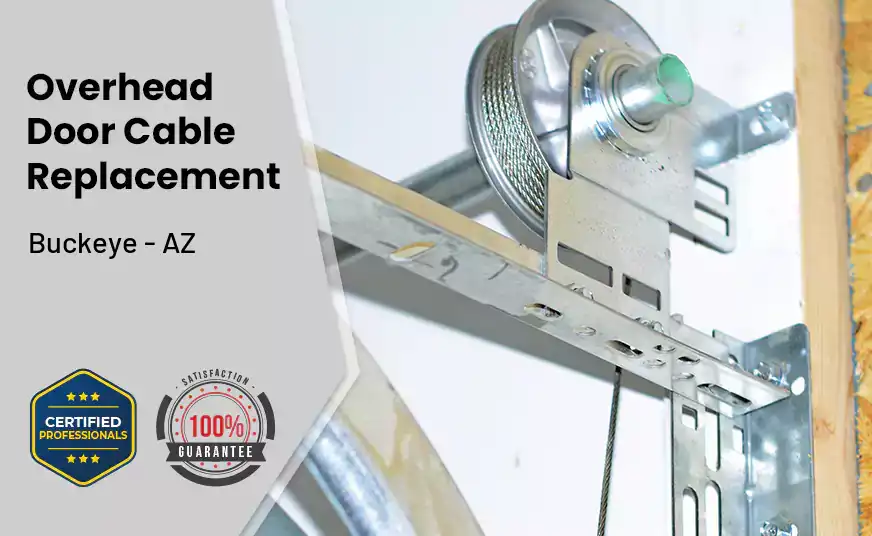 Overhead Door Cable Replacement Buckeye - AZ 